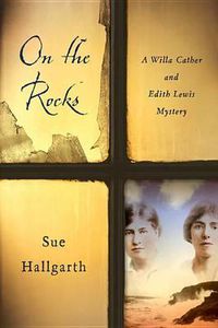 Cover image for On the Rocks: A Willa Cather and Edith Lewis Mystery