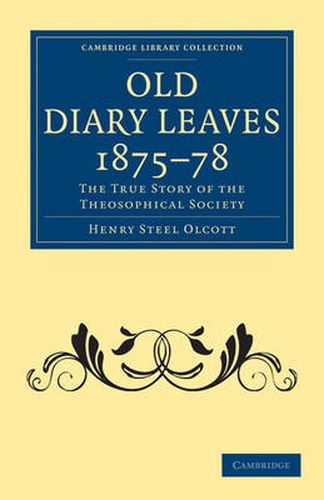 Old Diary Leaves 1875-8: The True Story of the Theosophical Society
