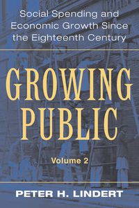 Cover image for Growing Public: Volume 2, Further Evidence: Social Spending and Economic Growth since the Eighteenth Century