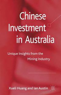 Cover image for Chinese Investment in Australia: Unique Insights from the Mining Industry