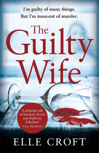 Cover image for The Guilty Wife: A thrilling psychological suspense with twists and turns that grip you to the very last page