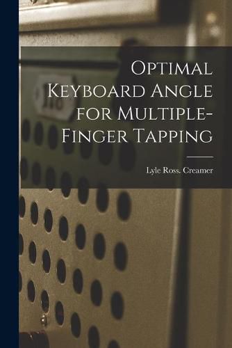 Cover image for Optimal Keyboard Angle for Multiple-finger Tapping