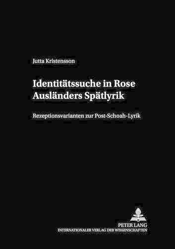 Cover image for Identitaetssuche in Rose Auslaenders Spaetlyrik: Rezeptionsvarianten Zur Post-Schoah-Lyrik