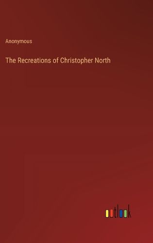 The Recreations of Christopher North