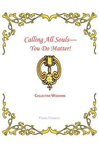 Cover image for Calling All Souls-You Do Matter!: Collective Wisdoms