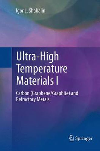 Cover image for Ultra-High Temperature Materials I: Carbon (Graphene/Graphite) and Refractory Metals