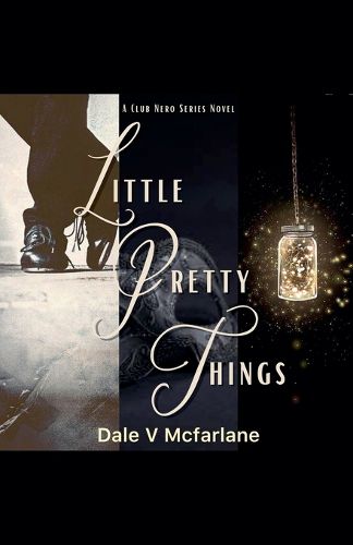 A Club Nero Series Novel - Little Pretty Things- Vol 1