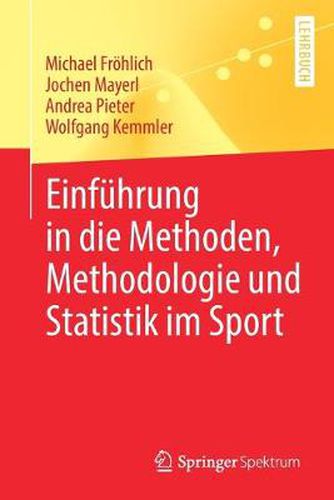 Cover image for Einfuhrung in Die Methoden, Methodologie Und Statistik Im Sport