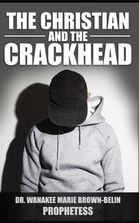 Cover image for The Christian And The Crackhead