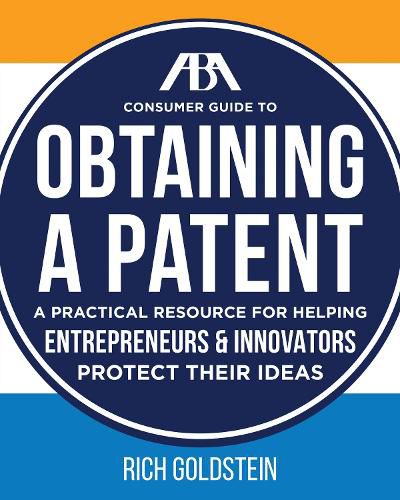 The Aba Consumer Guide to Obtaining a Patent