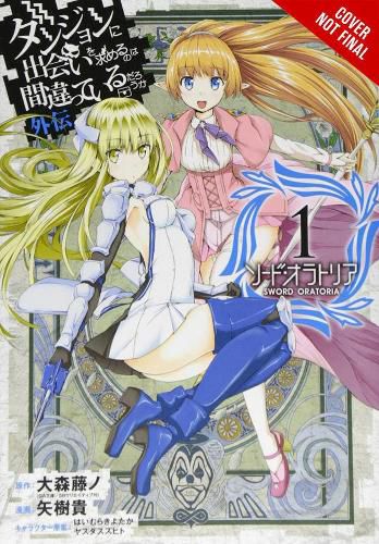 Is It Wrong to Try to Pick Up Girls in a Dungeon? Sword Oratoria, Vol. 1 (manga)