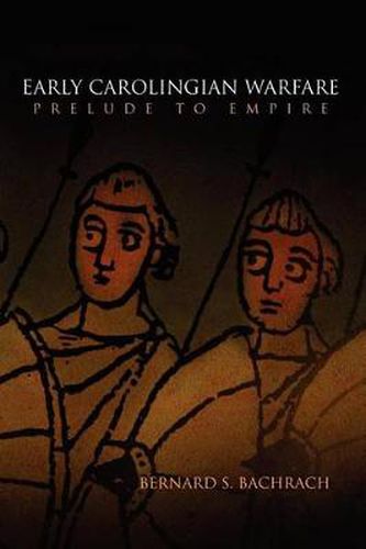 Cover image for Early Carolingian Warfare: Prelude to Empire