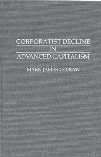 Cover image for Corporatist Decline in Advanced Capitalism