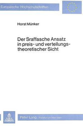 Cover image for Der Sraffasche Ansatz in Preis- Und Verteilungstheoretischer Sicht