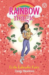 Cover image for Rainbow Magic: Rainbow Magic: Li the Labrador Fairy: Puppy Care Fairies Book 1