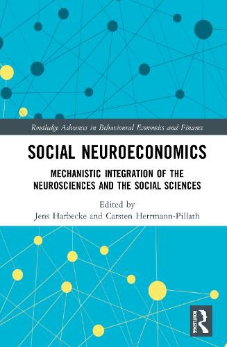 Cover image for Social Neuroeconomics: Mechanistic Integration of the Neurosciences and the Social Sciences