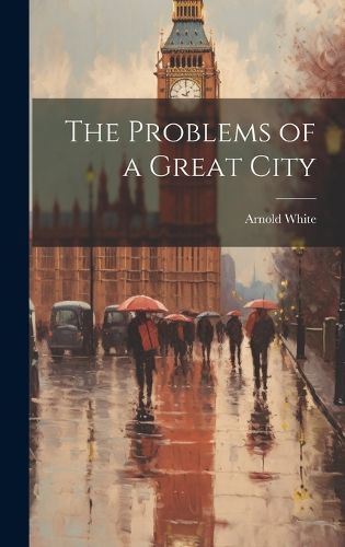 Cover image for The Problems of a Great City