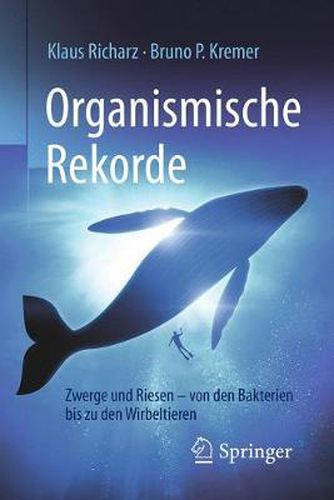 Cover image for Organismische Rekorde: Zwerge und Riesen von den Bakterien bis zu den Wirbeltieren