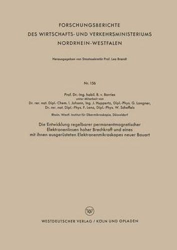 Cover image for Die Entwicklung Regelbarer Permanentmagnetischer Elektronenlinsen Hoher Brechkraft Und Eines Mit Ihnen Ausgerusteten Elektronenmikroskopes Neuer Bauart