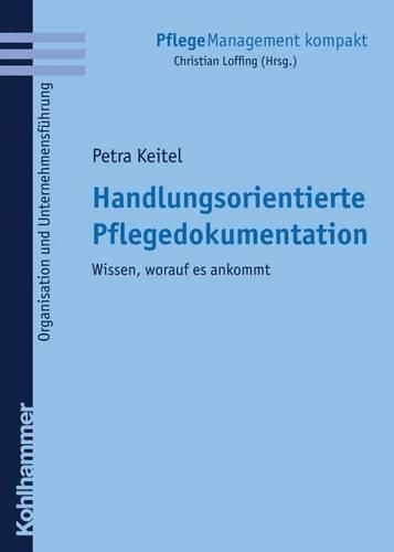 Cover image for Handlungsorientierte Pflegedokumentation: Wissen, Worauf Es Ankommt