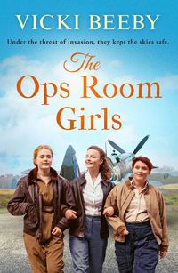 Cover image for The Ops Room Girls: An uplifting and romantic WW2 saga