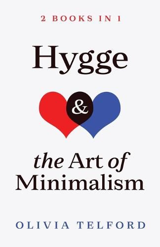 Cover image for Hygge and The Art of Minimalism: 2 Books in 1