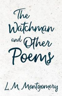 Cover image for The Watchman & Other Poems