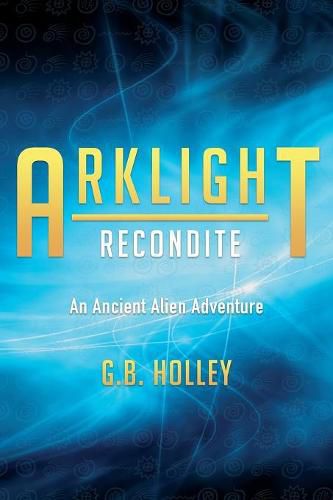 Cover image for ARKLIGHT Recondite: An Ancient Alien Adventure