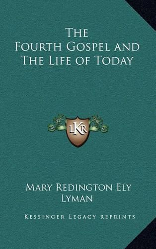 Cover image for The Fourth Gospel and the Life of Today