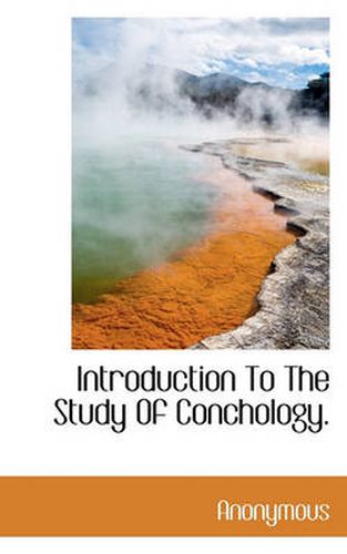 Cover image for Introduction to the Study of Conchology.