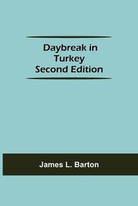 Cover image for Daybreak in Turkey Second Edition