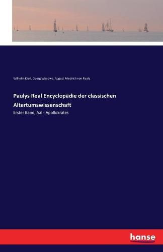 Cover image for Paulys Real Encyclopadie der classischen Altertumswissenschaft: Erster Band, Aal - Apollokrates