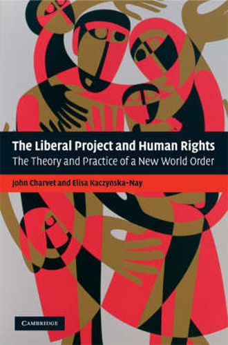 Cover image for The Liberal Project and Human Rights: The Theory and Practice of a New World Order