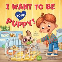 Cover image for I Want To Be Your Puppy!