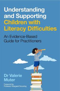 Cover image for Understanding and Supporting Children with Literacy Difficulties: An Evidence-Based Guide for Practitioners