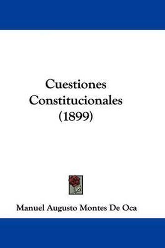 Cover image for Cuestiones Constitucionales (1899)