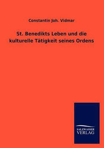 Cover image for St. Benedikts Leben und die kulturelle Tatigkeit seines Ordens