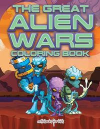 Cover image for The Great Alien Wars Coloring Book