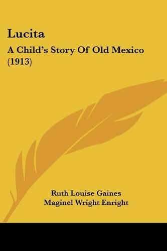 Lucita: A Child's Story of Old Mexico (1913)