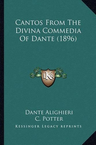 Cover image for Cantos from the Divina Commedia of Dante (1896) Cantos from the Divina Commedia of Dante (1896)