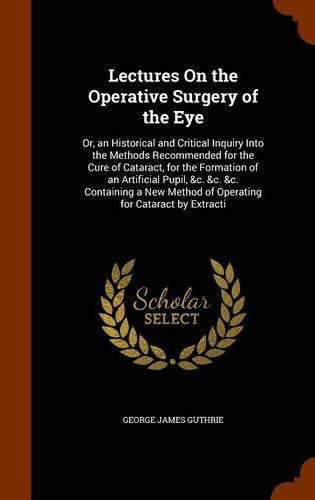 Lectures On the Operative Surgery of the Eye