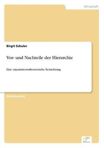 Cover image for Vor- und Nachteile der Hierarchie: Eine organisationstheoretische Betrachtung