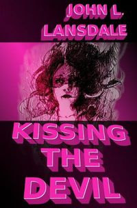 Cover image for Kissing the Devil: A Horror Story