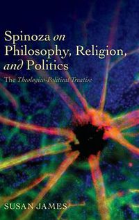 Cover image for Spinoza on Philosophy, Religion, and Politics: The Theologico-Political Treatise