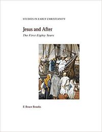 Cover image for Jesus and After: The First Eighty Years