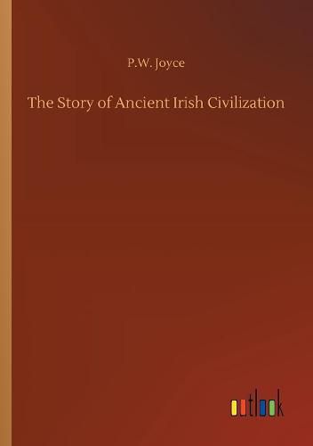 Cover image for The Story of Ancient Irish Civilization