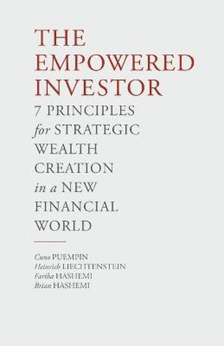 Cover image for The Empowered Investor: 7 Principles for Strategic Wealth Creation in a New Financial World
