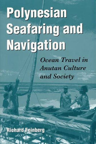 Cover image for Polynesian Seafaring and Navigation: Ocean Travel in Anutan Culture and Society