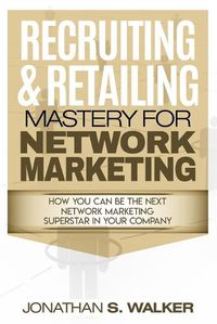 Cover image for Network Marketing - Recruiting & Retailing Mastery: Negotiation 101