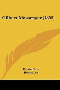 Cover image for Gilbert Massenger (1855)